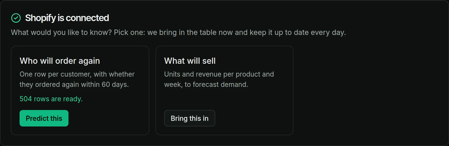 One click to connect, then pick what you'd like to know. The table is ready to learn from.